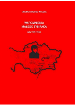 Wspomnienia małego sybiraka (lata 1939-1946)