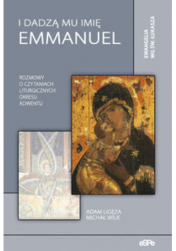 I dadzą mu imię Emmanuel Ewangelia według Św Łukasza