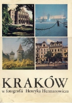 Kraków w fotografii Henryka Hermanowicza