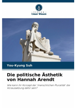 Die politische Ästhetik von Hannah Arendt