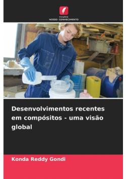 Desenvolvimentos recentes em compósitos - uma visão global