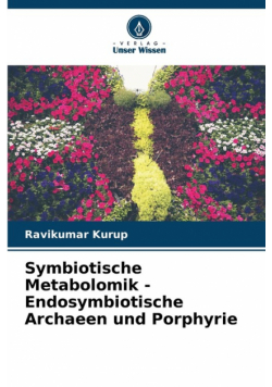 Symbiotische Metabolomik - Endosymbiotische Archaeen und Porphyrie