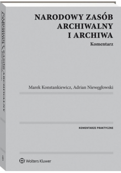 Narodowy zasób archiwalny i archiwa Komentarz