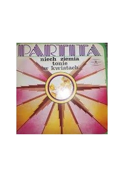 Partita-Niech ziemia tonie w kwiatach ,Płyta winylowa