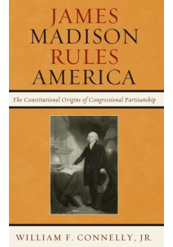 James Madison Rules America