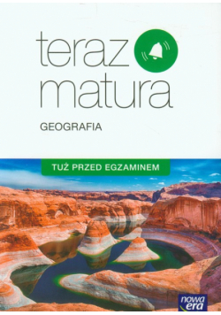 Teraz matura Geografia Tuż przed egzaminem