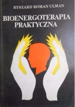 Bioenergoterapia praktyczna