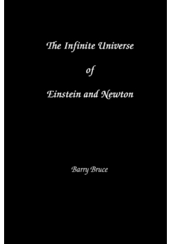 The Infinite Universe of Einstein and Newton