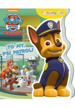 Psi Patrol Poznajmy się To my Psi Patrol