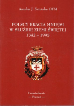 Polscy bracia mniejsi w służbie Ziemi Świętej 1342 - 1995 Dedykacja autora