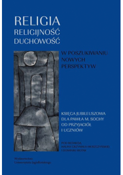 Religia religijność duchowość W poszukiwaniu nowych perspektyw