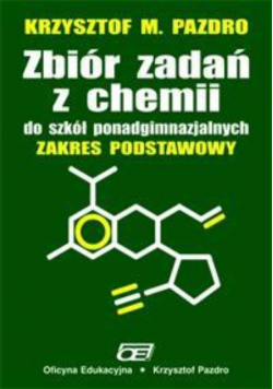 Zbiór zadań z chemii do szkół ponadgimnazjalnych. Zakres podstawowy