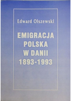 Emigracja polska w Danii 1893-1993