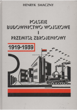 Polskie budownictwo wojskowe i przemysł zbrojeniowy