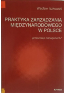 Praktyka zarządzania międzynarodowego w Polsce