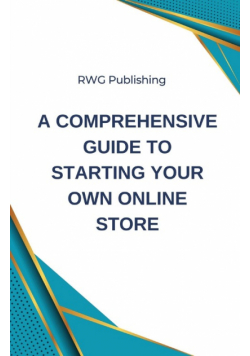 A Comprehensive Guide to Starting Your Own Online Store