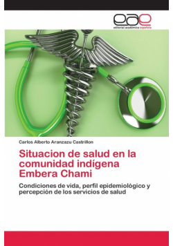 Situacion de salud en la comunidad indígena Embera Chami