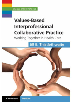 Values-Based Interprofessional Collaborative Practice