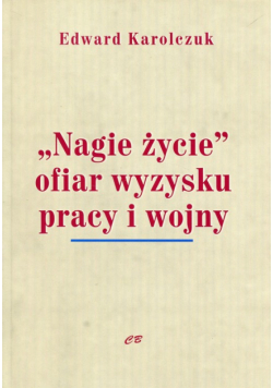 Nagie życie ofiar wyzysku pracy i wojny
