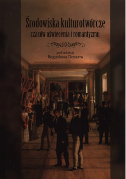 Środowiska kulturotwórcze czasów oświecenia i romantyzmu