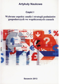 Wybrane aspekty analiz i strategii podmiotów gospodarczych we współczesnych czasach