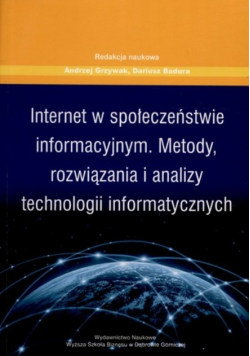 Internet w społeczeństwie informacyjnym Metody rozwiązania i analizy  technologii informacyjnych