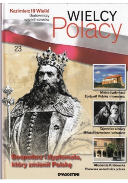 Wielcy Polacy Tom 23 Kazimierz III Wielki