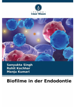Biofilme in der Endodontie