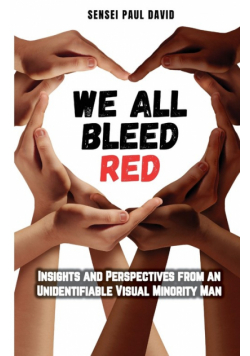 We All Bleed Red - Insights and Perspectives from an Unidentifiable Visual Minority Man
