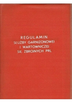 Regulamin służby garnizonowej i wartowniczej sił zbrojnych PRL