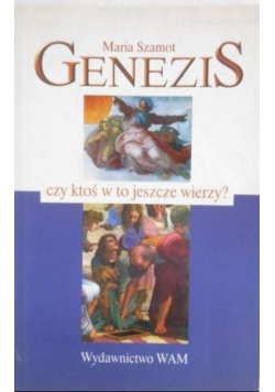 Genezis czy ktoś w to jeszcze wierzy?