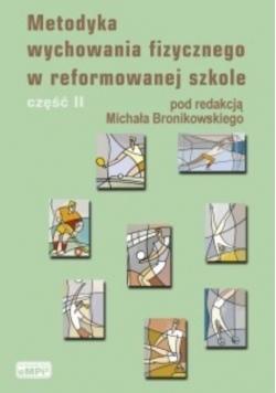 Metodyka wychowania fizycznego w reformowanej szkole Część II
