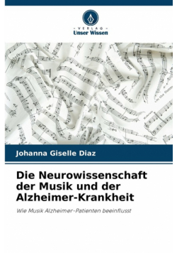 Die Neurowissenschaft der Musik und der Alzheimer-Krankheit