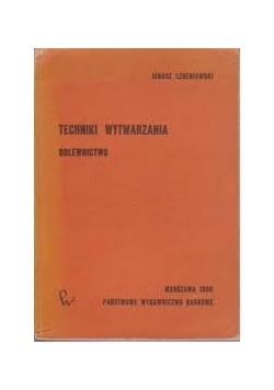 Techniki wytwarzania. Odlewnictwo