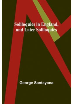 Soliloquies in England, and Later Soliloquies