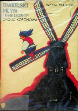 Diabelski młyn i inne legendy okolic Koronowa