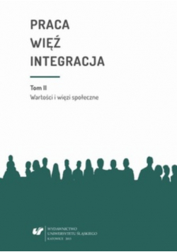 Praca - więź - integracja Tom 2