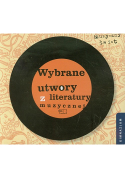 Muzyczny świat Wybrane utwory z literatury muzycznej
