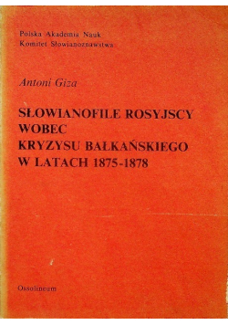 Słowianofile rosyjscy wobec kryzysu bałkańskiego w latach 1875 - 1878