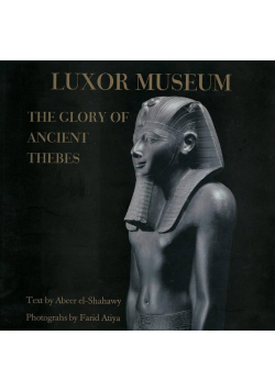 Luxor Museum The Glory of Ancient Thebes
