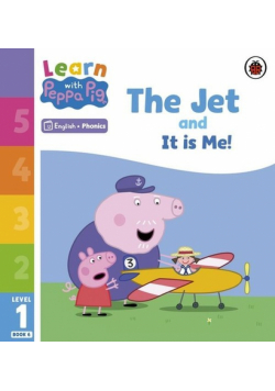 Learn with Peppa Pig Phonics Level 1 Book 6 The Jet and it is Me!