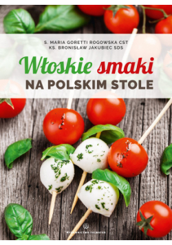 Włoskie smaki na polskim stole
