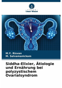 Siddha-Elixier, Ätiologie und Ernährung bei polyzystischem Ovarialsyndrom
