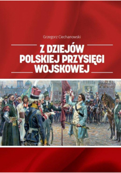 Z dziejów polskiej przysięgi wojskowej