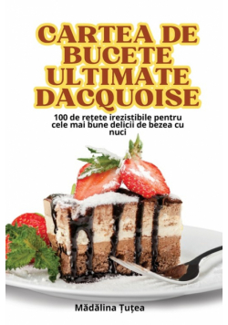 Cartea De Bucete Ultimate Dacquoise