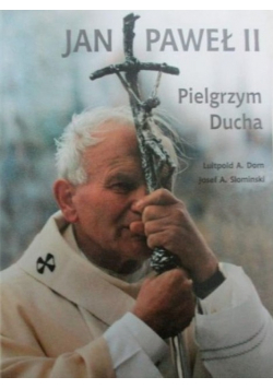 Jan Paweł II Pielgrzym Ducha