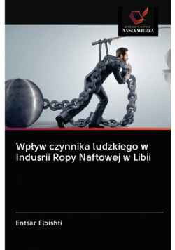 Wpływ czynnika ludzkiego w Indusrii Ropy Naftowej w Libii