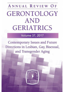Annual Review of Gerontology and Geriatrics, Volume 37, 2017