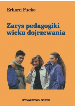 Zarys pedagogiki wieku dojrzewania