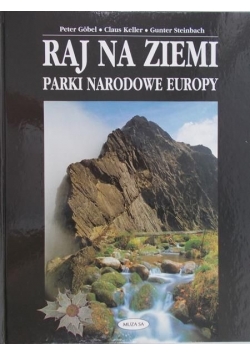 Raj na Ziemi. Parki narodowe Europy